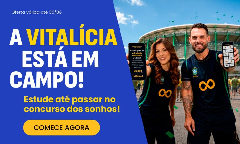 A Vitalícia está em campo! Estude até passar no concurso dos sonhos!