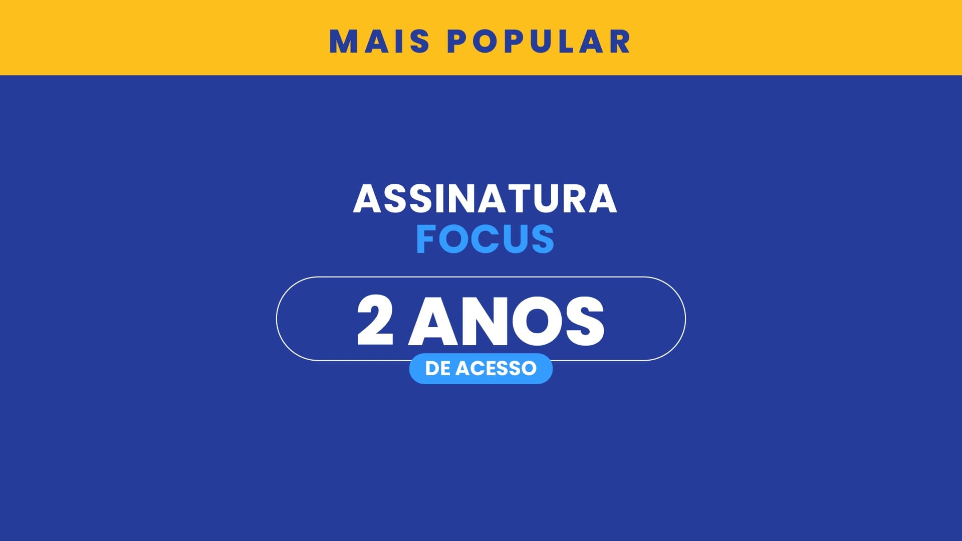Assinatura Focus / Acesso de 2 anos
